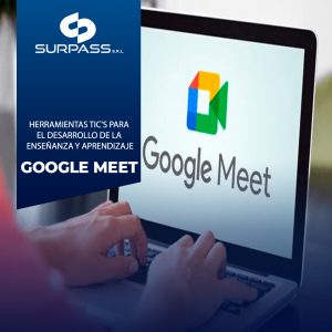 HERRAMIENTAS TIC'S PARA EL DESARROLLO DE LA ENSEÑANZA Y APRENDIZAJE - GOOGLE MEET